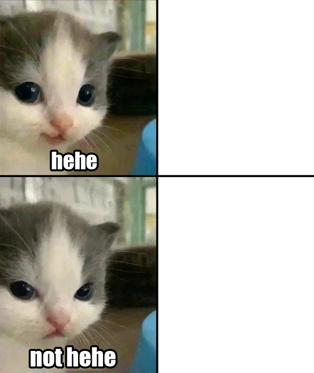 Hehe Cat & Not Hehe Cat Template